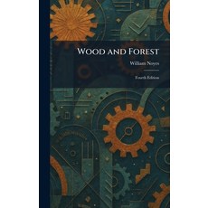 (영문도서)Wood and Forest: Fourth Edition Hardcover, Tradd Street Press, English, 9781026089682