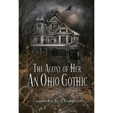 (영문도서)The Agony of Her: An Ohio Gothic Paperback, Quill & Crow Publishing House, English, 9781967911066