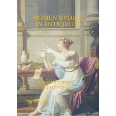 (영문도서) Women's Voice in Antiquity: From Sappho to Hypatia Paperback, Lulu.com, English, 9781445270883