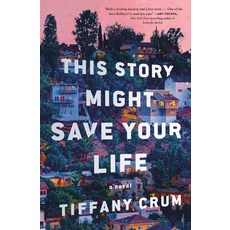 (영문도서)This Story Might Save Your Life Hardcover, Flatiron Books: Pine & Cedar, English, 9781250395238
