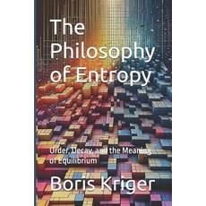 (英文圖書)The Philosophy of Entropy: Order Decay and the Meaning of Equilibrium 平裝版, Independently Published, 英文