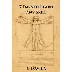 (영문도서)7 Days To Learn Any Skill: A Step by Step System for Learning Anything Paperback, Independently Published, English, 9798245371184