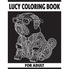 Lucy Coloring Book for Adult: Large print adult coloring books with dogs Paperback, Independently Published, English, 9798579624291