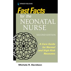 Fast Facts for the Neonatal Nurse Second Edition Paperback, Springer Publishing Company