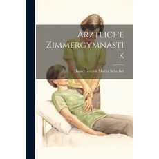 (영문도서) Ärztliche Zimmergymnastik Paperback, Legare Street Press, English, 9781021911278