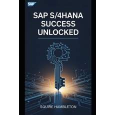 (英文圖書)SAP S/4hana Success Unlocked: Your Ultimate Guide to Mastering SAP for Business... 平裝版, Independently Published, 英文