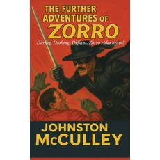 (영문도서)The Further Adventures of Zorro Hardcover, Positronic Publishing, English, 9781515465577