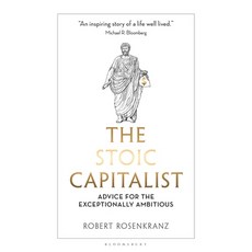 (영문도서)The Stoic Capitalist: Advice for the Exceptionally Ambitious Paperback, English, 9781350628311, Bloomsbury Business