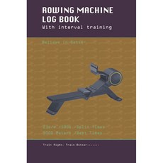 Rowing Machine Training Journal with interval training Keep track of all your workouts on water or