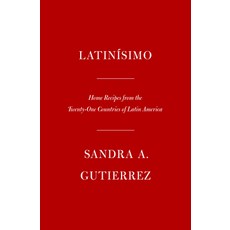 (영문도서) Latinísimo: Home Recipes from the Twenty-One Countries of Latin America: A Cookbook Hardcover, Knopf Publishing Group, English, 9780525659259