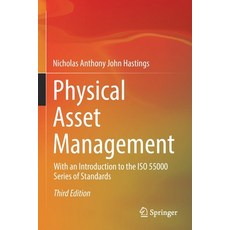 (영문도서) Physical Asset Management: With an Introduction to the ISO 55000 Series of Standards Paperback, Springer, English, 9783030628383