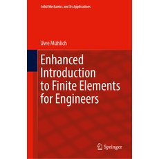 (영문도서) Enhanced Introduction to Finite Elements for Engineers Hardcover, Springer, English, 9783031304217