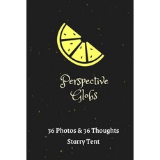 (영문도서) Perspective Globs: 36 Photos & 36 Thoughts Paperback, Independently Published, English, 9798407760054