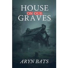 (영문도서)House on our Graves Paperback, Bats, English, 9798230458937