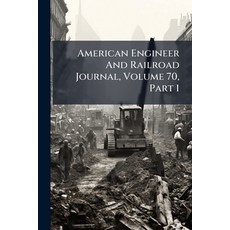 (영문도서)American Engineer And Railroad Journal Volume 70 Part 1 Paperback, Nabu Press, English, 9781179099163