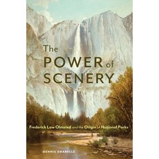 (영문도서)The Power of Scenery: Frederick Law Olmsted and the Origin of National Parks Paperback, Bison Books, English, 9781496246394