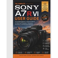 (英文圖書)Sony A7r VI User Guide: The Complete Beginner-to-Advanced Manual for Mastering P... 平裝版, Independently Published, English, Paperback