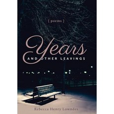(영문도서) Years and Other Leavings Hardcover, Rebecca Henry Lowndes, English, 9781643880228