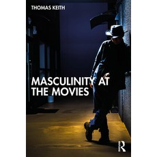 (英文圖書)Masculinity at the Movies 平裝版, Routledge, 英文