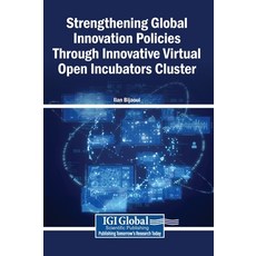 (영문도서)Strengthening Global Innovation Policies Through Innovative Virtual Open Incubat... Hardcover, Igi Global Scientific Publi..., English, 9798337373508 Igi Global Scientific Publi..., English, 9798337373508