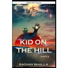 Kid on the Hill: Part-2 Paperback, Independently Published, English, 9798598781340