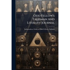 (영문도서)Odd Fellow's Talisman And Literary Journal Paperback, Hutson Street Press, English, 9781024639841