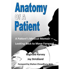 (영문도서) Anatomy of a Patient: A Patient's Memoir - Looking Back to Move Forward Paperback, Createspace Independent Pub..., English, 9781986696029