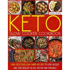 (영문도서) Keto Slow Cooker Cookbook: 600+ Delicious Low-Carbs Recipes to Lose Weight and Stay Healthy i... Paperback, Independently Published, English, 9798508788445