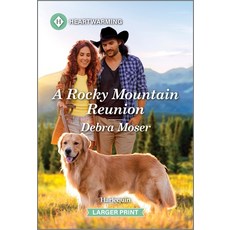(영문도서)A Rocky Mountain Reunion: A Clean and Uplifting Romance Mass Market Paperbound, Harlequin Heartwarming Larg..., English, 9781335460417