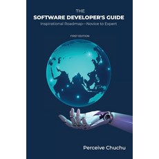 (영문도서)The Software Developer's Guide: Inspirational Roadmap-Novice to Expert Paperback, Perceive Chuchu Publishing, English, 9781037067501