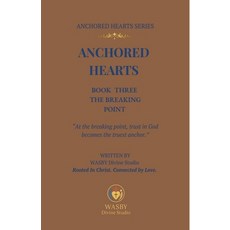 (영문도서)Anchored Hearts: Book Three: The Breaking Point Paperback, Wasby Divine Studio, English, 9798233974496