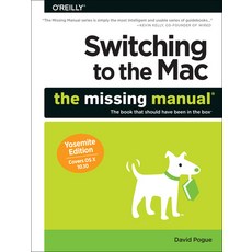 (영문도서) Switching to the Mac: The Missing Manual Yosemite Edition Paperback, O'Reilly Media, English, 9781491947180