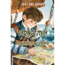 (영문도서) Palmcrutch y el Legado de los Piratas: Reading Level A2 Spanish-English Paperback, Independently Published, English, 9798346659532
