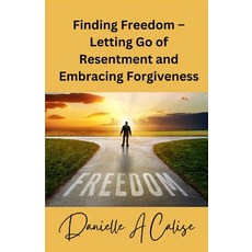(영문도서) Finding Freedom - Letting Go of Resentment and Embracing Forgiveness Paperback, Independently Published, English, 9798326604521