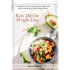 Keto Diet for Weight Loss: A cookbook of Tasty recipes to lose weight easily while continuing to eat... Paperback, Satyam Publisher Ltd, English, 9781914085291