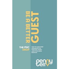 (영문도서)The Mic Drop: Be a Better Guest Host Paperback, Hambone Publishing, English, 9781922357717