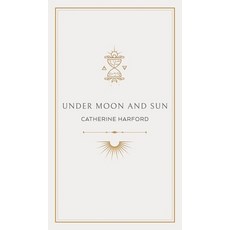 (영문도서) Under Moon and Sun: A Collection of Poems Hardcover, Moshpit Publishing, English, 9781922703095