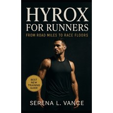 (영문도서)HYROX for Runners: From Road Miles to Race Floors: Elite Training Strategies St... Paperback, Independently Published, English, 9798267822855