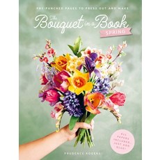 (영문도서)The Bouquet in a Book: Spring: Pre-Punched Pages to Press Out and Make Paper Flo... Paperback, David & Charles, English, 9781446317303 David & Charles, English, 9781446317303