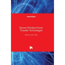 (영문도서) Recent Wireless Power Transfer Technologies Hardcover, Intechopen, English, 9781838802219