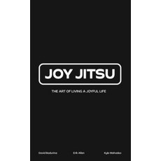 (영문도서) Joy Jitsu: The Art Of Living A Joyful Life Paperback, Budo Brothers, English, 9781739054205
