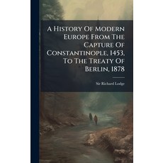 (英文圖書)A History Of Modern Europe From The Capture Of Constantinople 1453 To The Trea... 精裝版, Hutson Street Press, 英文