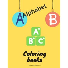 Alphabet Coloring books for kids ages 2-5: School Zone Activity Zone Paperback, Independently Published