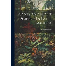 (영문도서) Plants And Plant Science In Latin America Paperback, Legare Street Press, English, 9781022896413