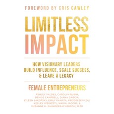 (영문도서)Limitless Impact: How Visionary Leaders Build Influence Scale Success & Leave... Paperback, Game Changer Publishing, English, 9781969372902