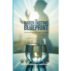 (英文圖書)The Water Fasting Blueprint: Unlocking Natural Energy and Vitality 平裝版, Independently Published, 英文