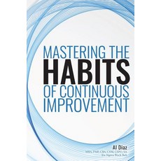 (영문도서) Mastering the Habits of Continuous Improvement Paperback, Alberto Diaz, English, 9780692196953