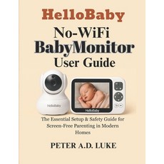 (영문도서)HelloBaby No-WiFi BabyMonitor User Guide: The Essential Setup & Safety Guide for... Paperback, Independently Published, English, 9798293651542