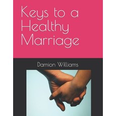 (영문도서) Keys to a Healthy Marriage Paperback, Independently Published, English, 9798392254774