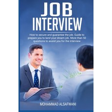 (영문도서) Job Interview: How to Secure and Guarantee the Job. Guide to Prepare You to Lan... Paperback, Independently Published, English, 9781688051027